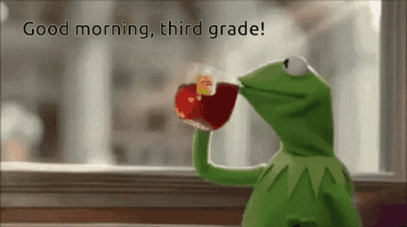 Kermit Tea Good Morning Third Grade GIF
