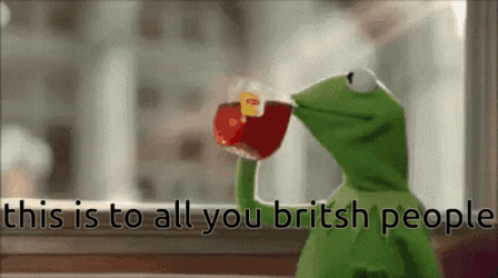 Kermit Tea To All You British People GIF