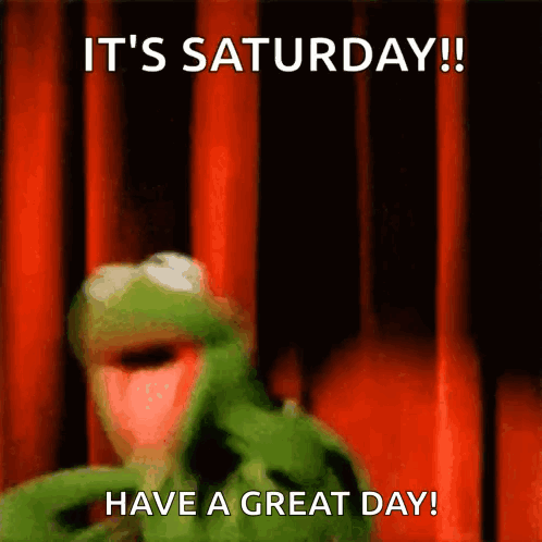 Kermit The Frog Is Dancing In Front Of A Red Curtain And Says It 'S Saturday Have A Great Day GIF