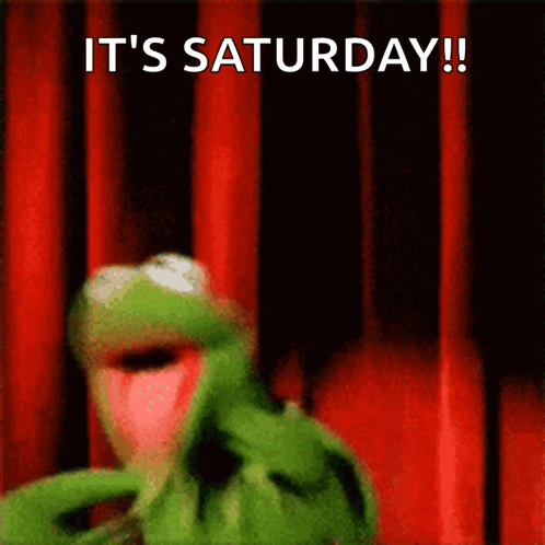 Kermit The Frog Is Standing In Front Of A Red Curtain With The Words It 'S Saturday Written Above Him GIF
