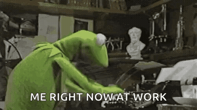 Kermit The Frog Is Typing On A Typewriter In A Room While Saying `` Me Right Now At Work '' . GIF