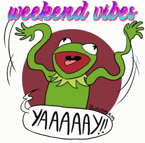 Kermit The Frog Says Weekend Vibes Yaaaay !! GIF