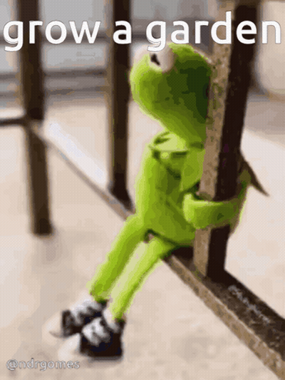 Kermit the Frog Sitting on Railing Saying Grow a Garden