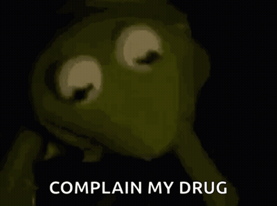 Kermit The Frog With A Syringe In His Mouth And The Words Complain My Drug Written Below Him GIF