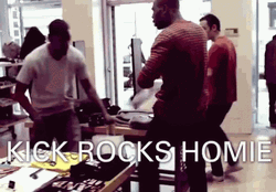 Kick Rocks Homie Fist Fight GIF
