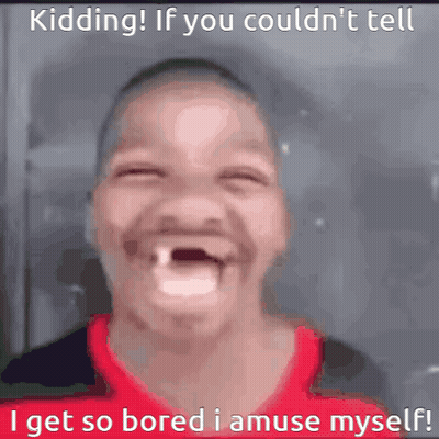 Kid Funny Face Kidding If You Couldn't Tell I Get So Bored GIF
