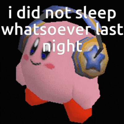 Kirby Wearing Headphones I Did Not Sleep GIF