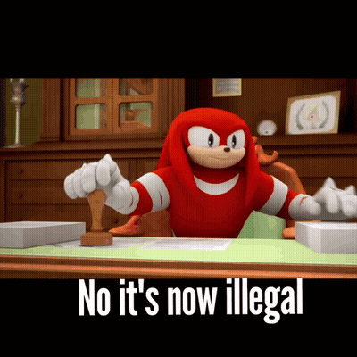 Knuckles Stamping Document Saying No It's Now Illegal GIF