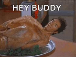 Kramer Turkey Hey Buddy Seinfeld GIF