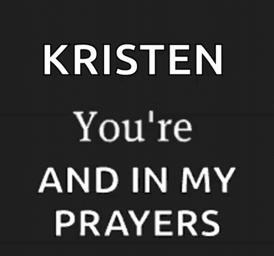 Kristen Mind And In My Prayers On A Black Background GIF