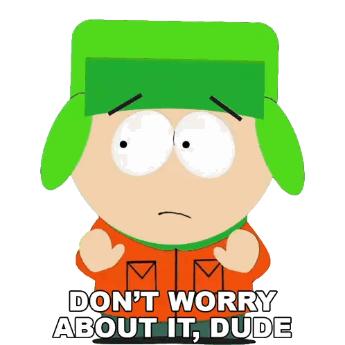 Kyle From South Park Says " Don T Worry About It Dude " Sticker