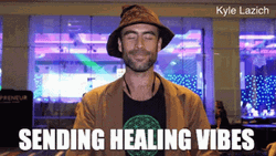 Kyle Lazich Sending Healing Vibes GIF