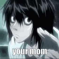 L Death Note Your Mom GIF