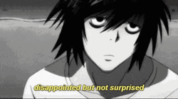 L Deathnote Disappointed Not Suprised