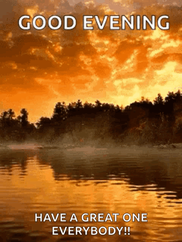 Lake With Good Evening Have A Great One Everybody GIF