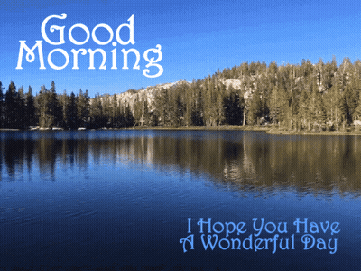 Lake With Good Morning I Hope You Have A Wonderful Day GIF