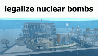 Large Building Saying Legalize Nuclear Bombs GIF