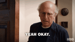 Larry David Annoyed Yeah Ok GIF