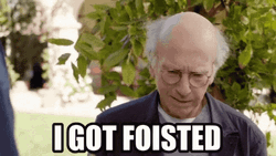 Larry David I Got Foisted GIF
