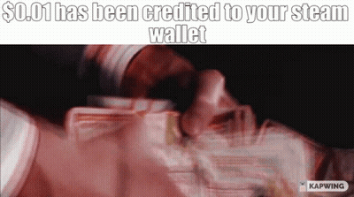 Laying Down Money Face $0.01 Credited Steam Wallet GIF