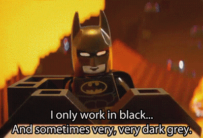 Lego Batman Saying I Only Work In Black And Dark Grey GIF