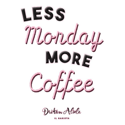 Less Monday More Coffee Poster Sticker