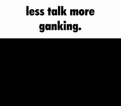 Less Talk More Ganking Poster With Group GIF