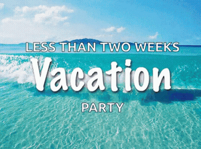 Less Than Two Weeks Vacation Party Poster GIF