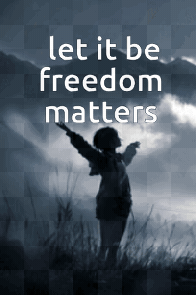 Let It Be Freedom Matters Poster GIF