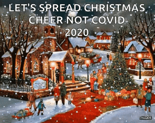 Let 'S Spread Christmas Cheer Not Covid 2020 With A Painting Of A Christmas Scene GIF