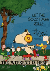 Let The Good Times Roll Happy Weekend Snoopy GIF