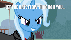 Let The Hate Flow Through You Trixie Lulamoon GIF