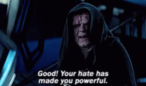 Let The Hate Flow Through You Your Hate Has Made You Powerful GIF