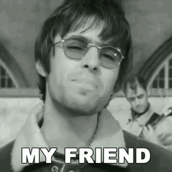 Liam Gallagher My Friend GIF
