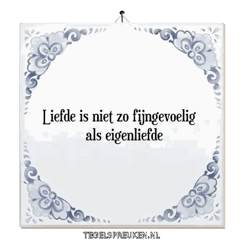 Liefde Is Niet Zo Fijngevoelig Als Eigenliefde Sticker