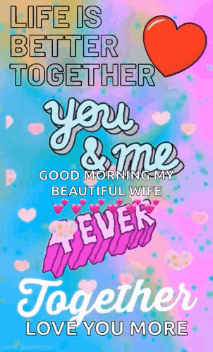 Life Is Better Together You And Me Good Morning My Beautiful Wife GIF
