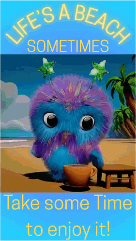 Life 'S A Beach Sometimes Take Some Time To Enjoy It Poster GIF