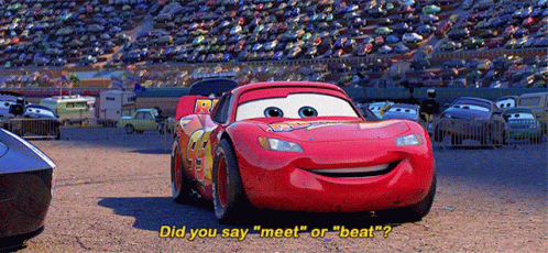 Lightning Mcqueen From Cars Says " Did You Say Meet Or Beat " GIF