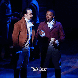 Lin Manuel Miranda Hamilton Talk Less GIF