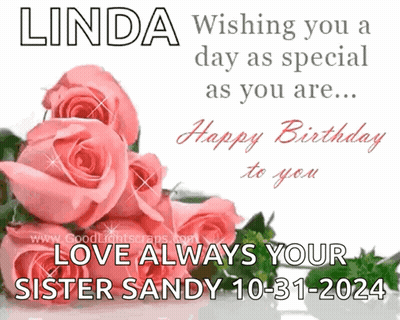 Linda Wishing You A Day As Special As You Are Happy Birthday To You Love Always Your Sister Sandy 10-31-2022 GIF