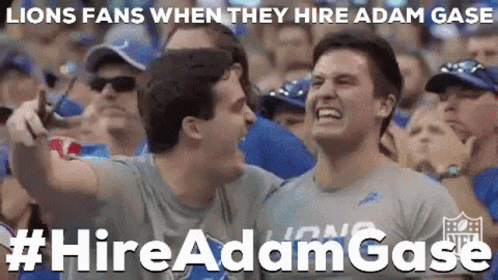 Lions Fans When They Hire Adam Case #Hireadamgase GIF