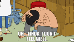 Listen Linda Bob's Burgers I Don't Feel Well GIF
