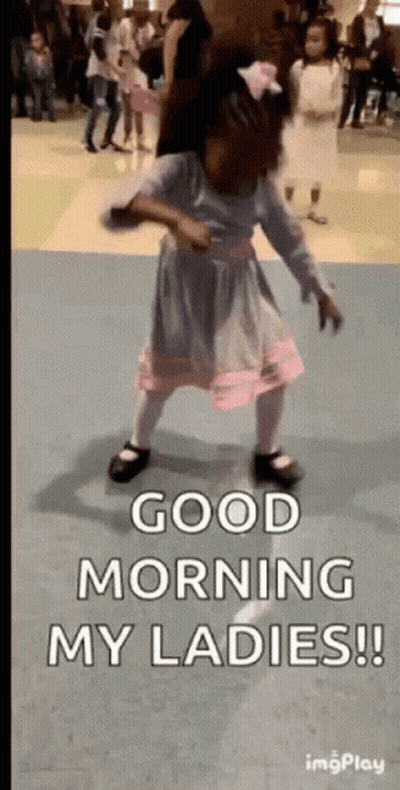 Little Girl Dancing Good Morning My Ladies GIF