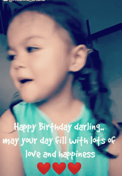 Little Girl Happy Birthday Darling May Your Day Fill With Love And Happiness GIF