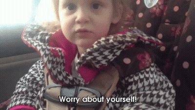 Little Girl In Car Seat Says Worry About Yourself GIF