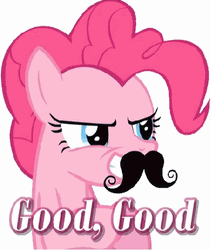 Little Pony Pinkie Pie Mustache Good Good GIF