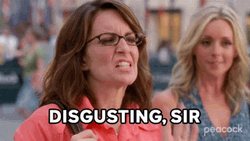 Liz Lemon Disgusting Sir GIF
