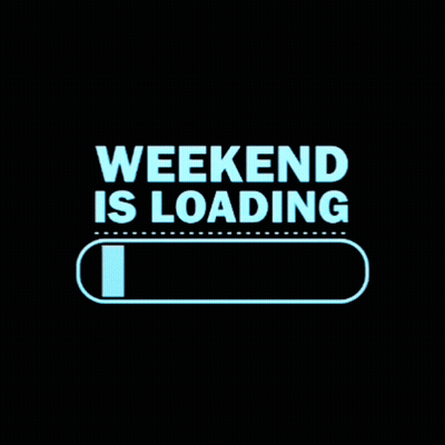 Loading Bar Saying Weekend Is Loading GIF