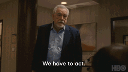 Logan Roy Succession We Have To Act GIF