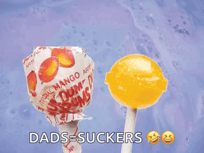 Lollipop Saying Dads-Suckers GIF